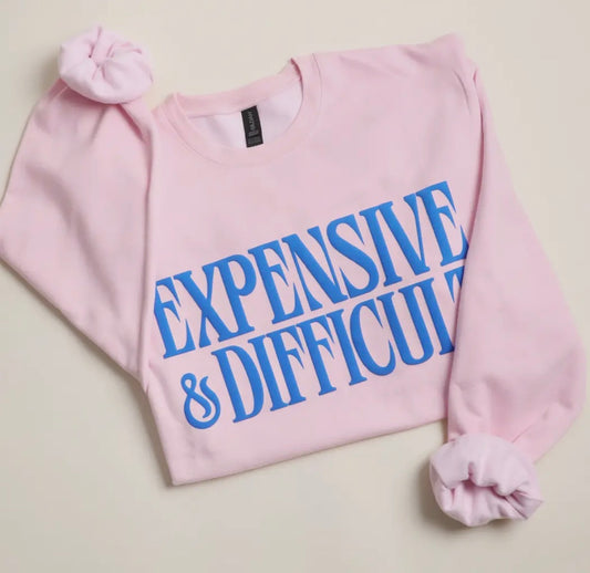 Expensive & Difficult Sweatshirt